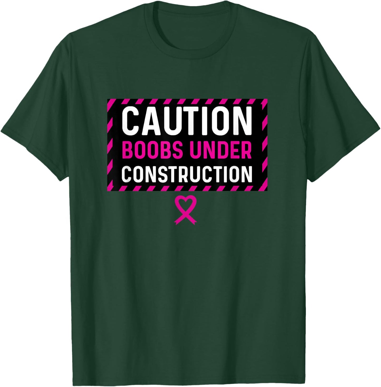 Boobs Under Construction Mastectomy Breast Cancer Survivor T-Shirt - T-Shirt | Forest