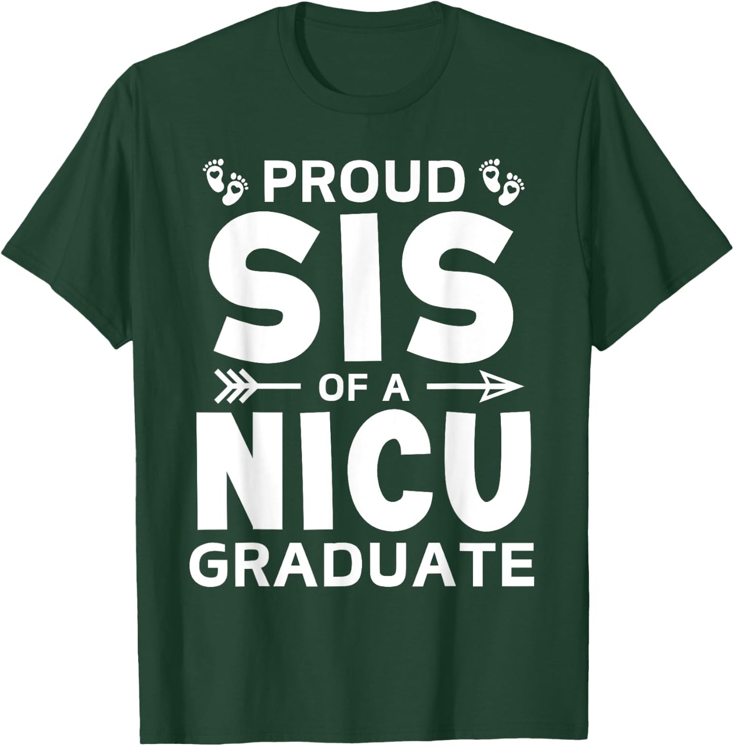 Proud Sister of A NICU Graduate Micro Preemie Birth Sibling T-Shirt - T-Shirt | Forest
