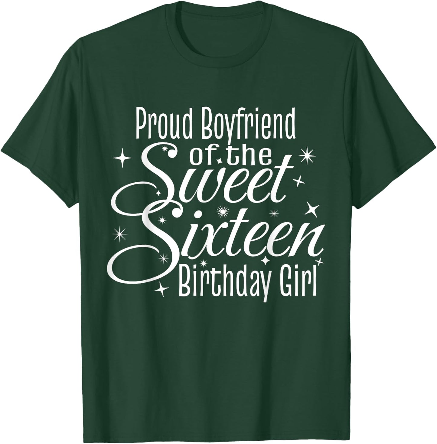 Sweet 16 Sixteen Birthday Girl Design Proud Boyfriend Party T-Shirt - T-Shirt | Forest