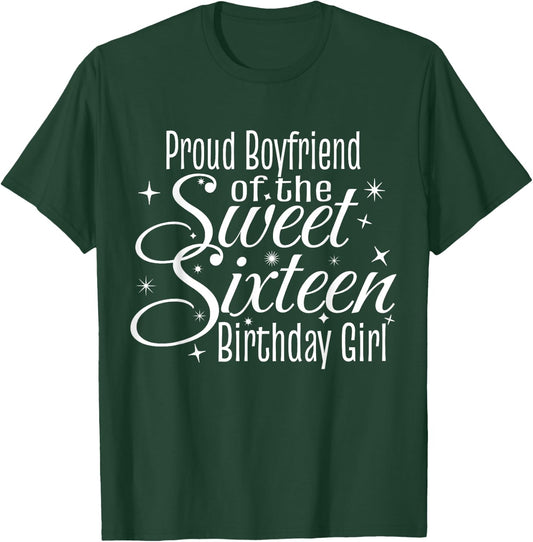 Sweet 16 Sixteen Birthday Girl Design Proud Boyfriend Party T-Shirt - T-Shirt | Forest