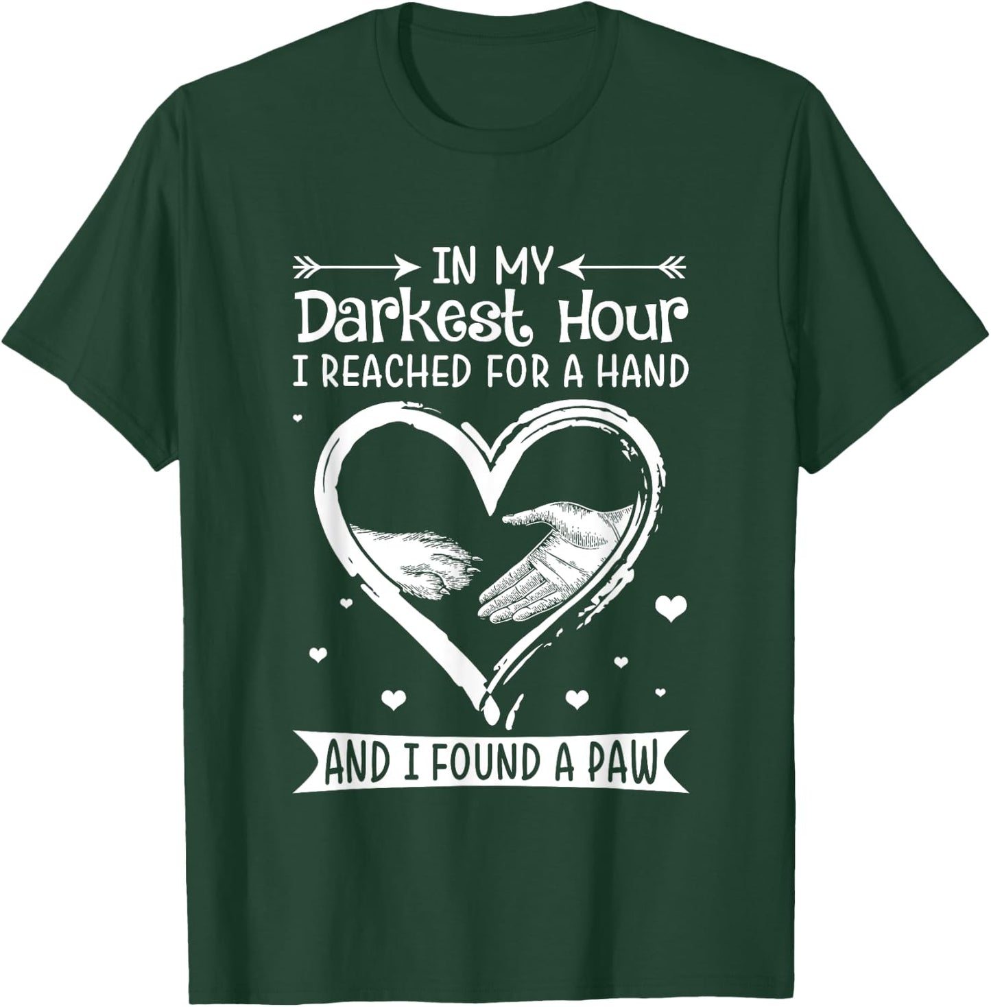 In My Darkest Hour I Reached For A Hand Shirt.in -Adults Black Dog T-Shirt - T-Shirt | Forest
