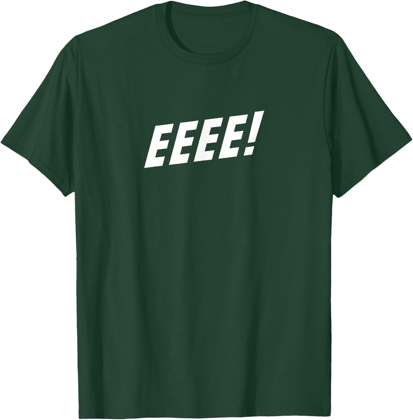 Eeeee! T-Shirt - T-Shirt | Forest