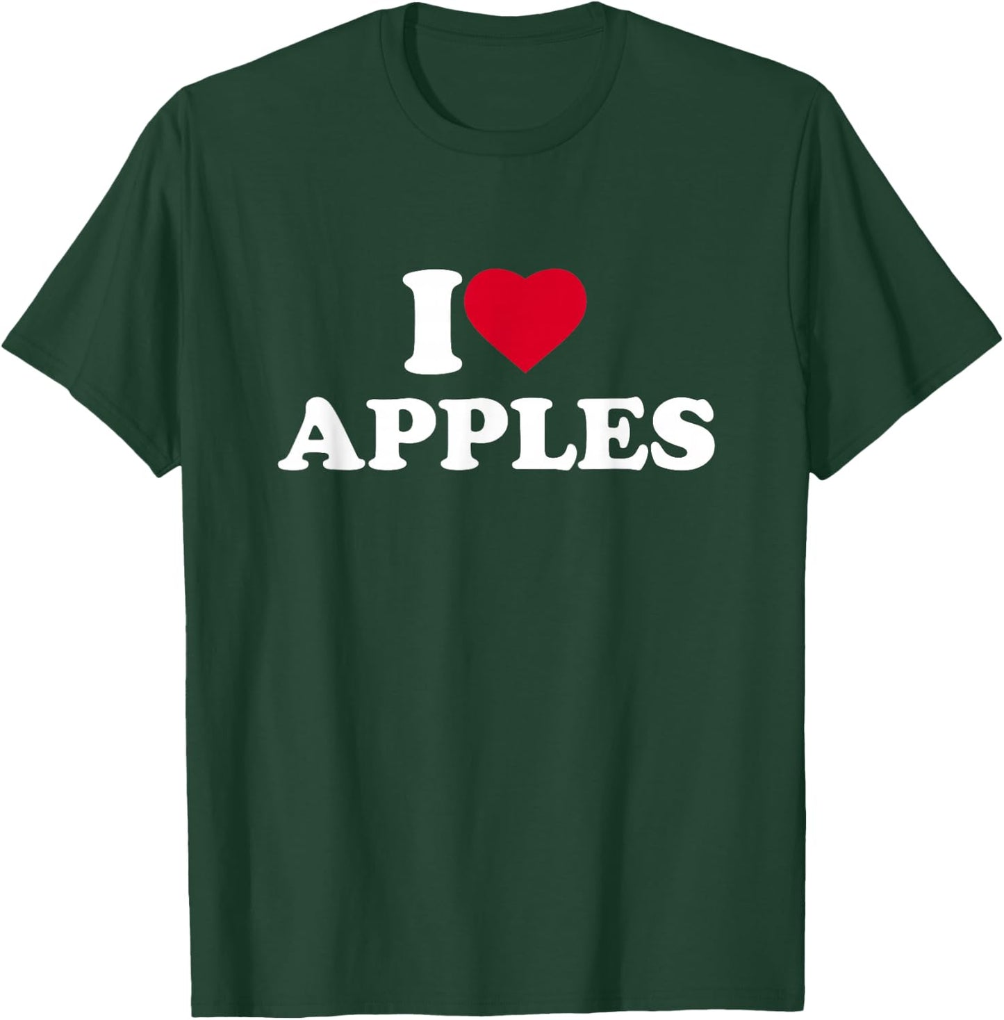 I Love Apples I Heart Apples Lover Fruit T-Shirt - T-Shirt | Forest