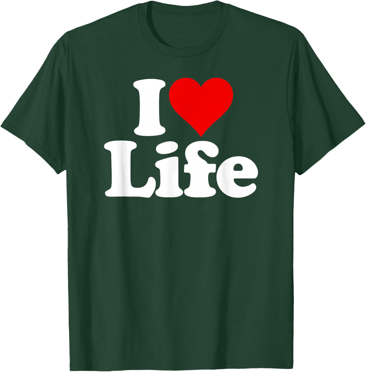 I Love Heart Life Living T-Shirt - T-Shirt | Forest