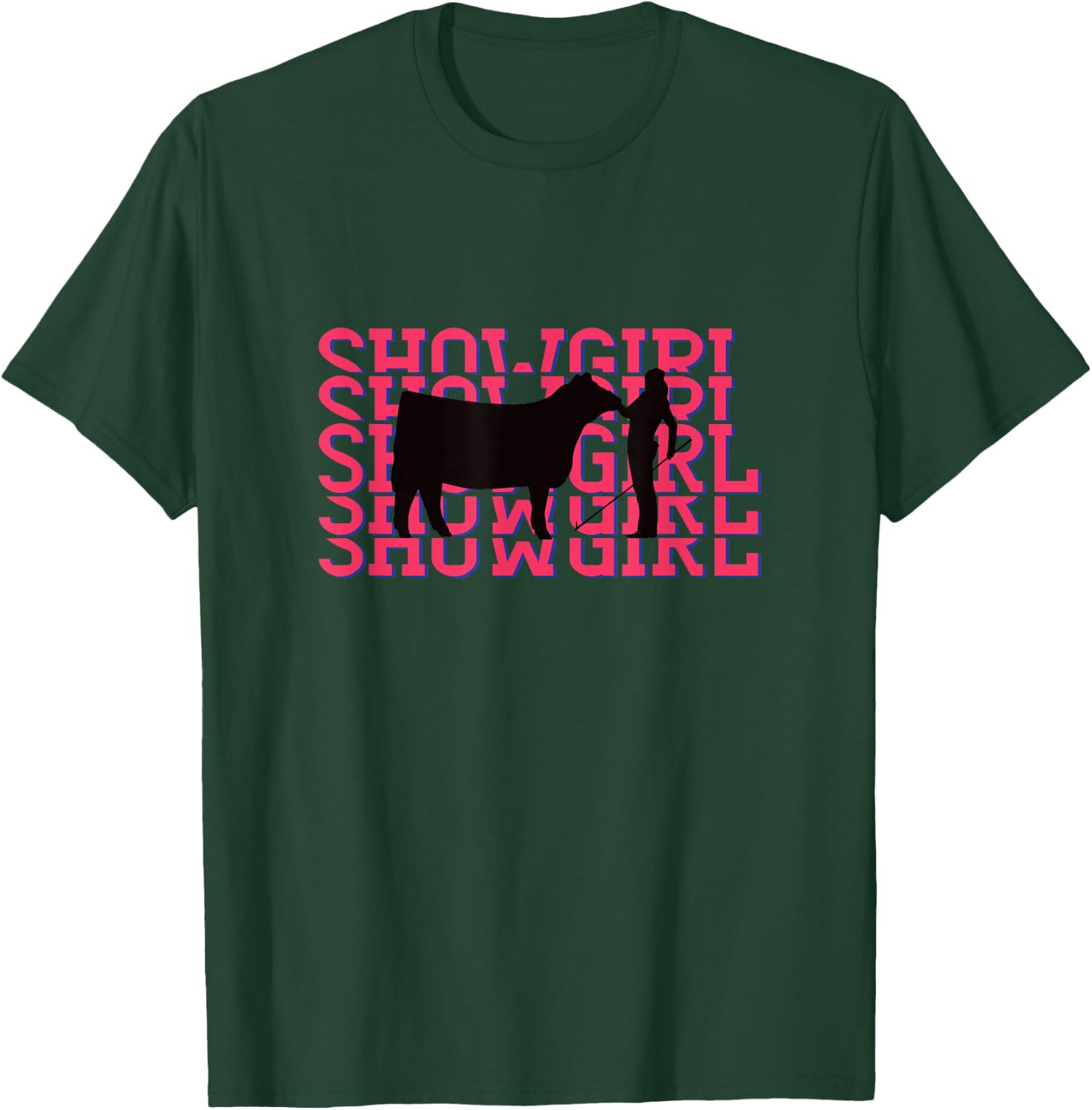 Showgirl Livestock Cattle Showing - Fun Show Cattle T-Shirt - T-Shirt | Forest