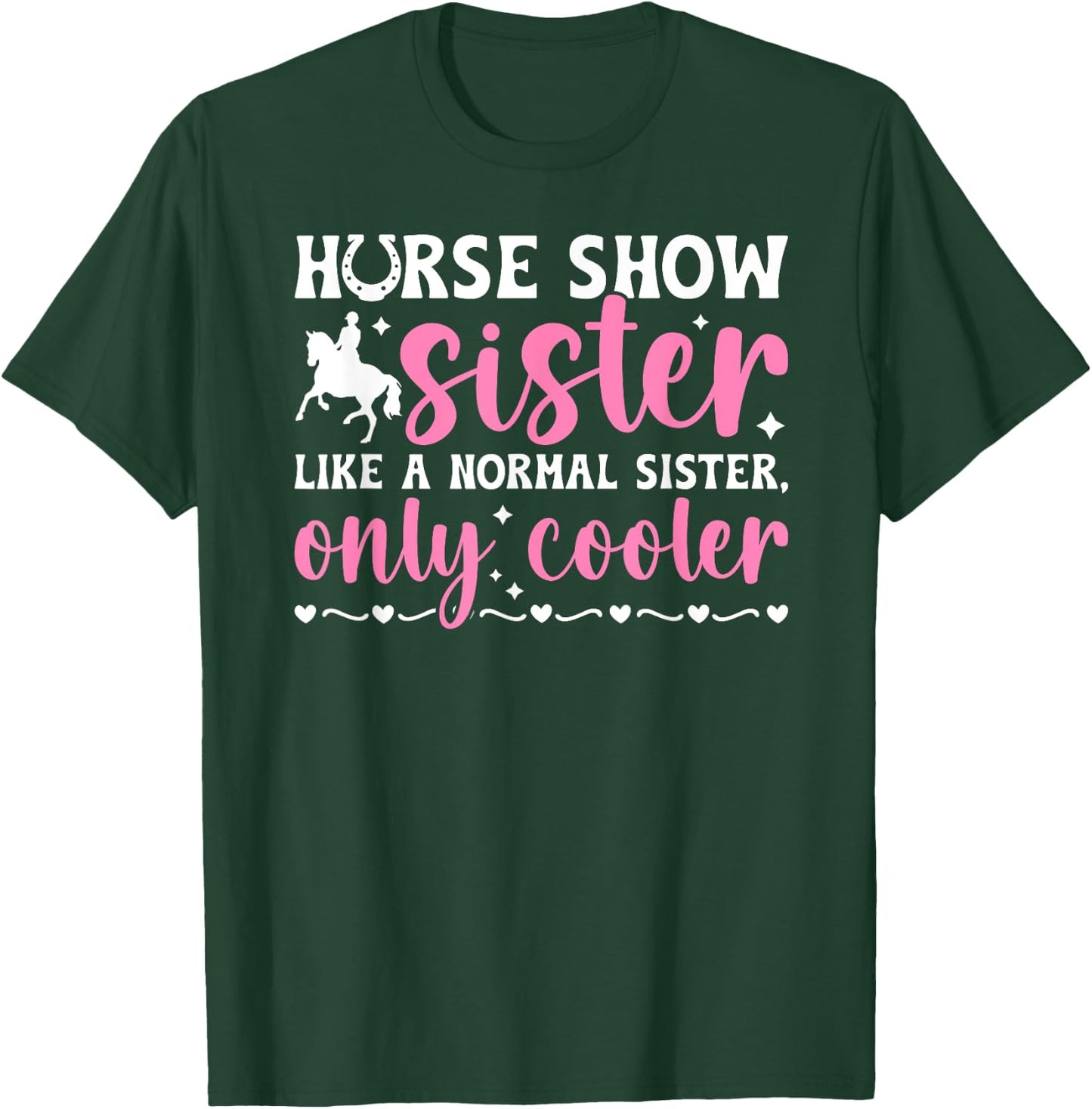 Cool Horse Show Sister Equestrian Sister Horse Show Sis T-Shirt - T-Shirt | Forest