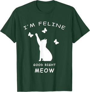 I'm Feline Good Meow Kitty Shirt Cat Lovers Funny T-Shirt - T-Shirt | Forest