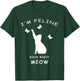 I'm Feline Good Meow Kitty Shirt Cat Lovers Funny T-Shirt - T-Shirt | Forest