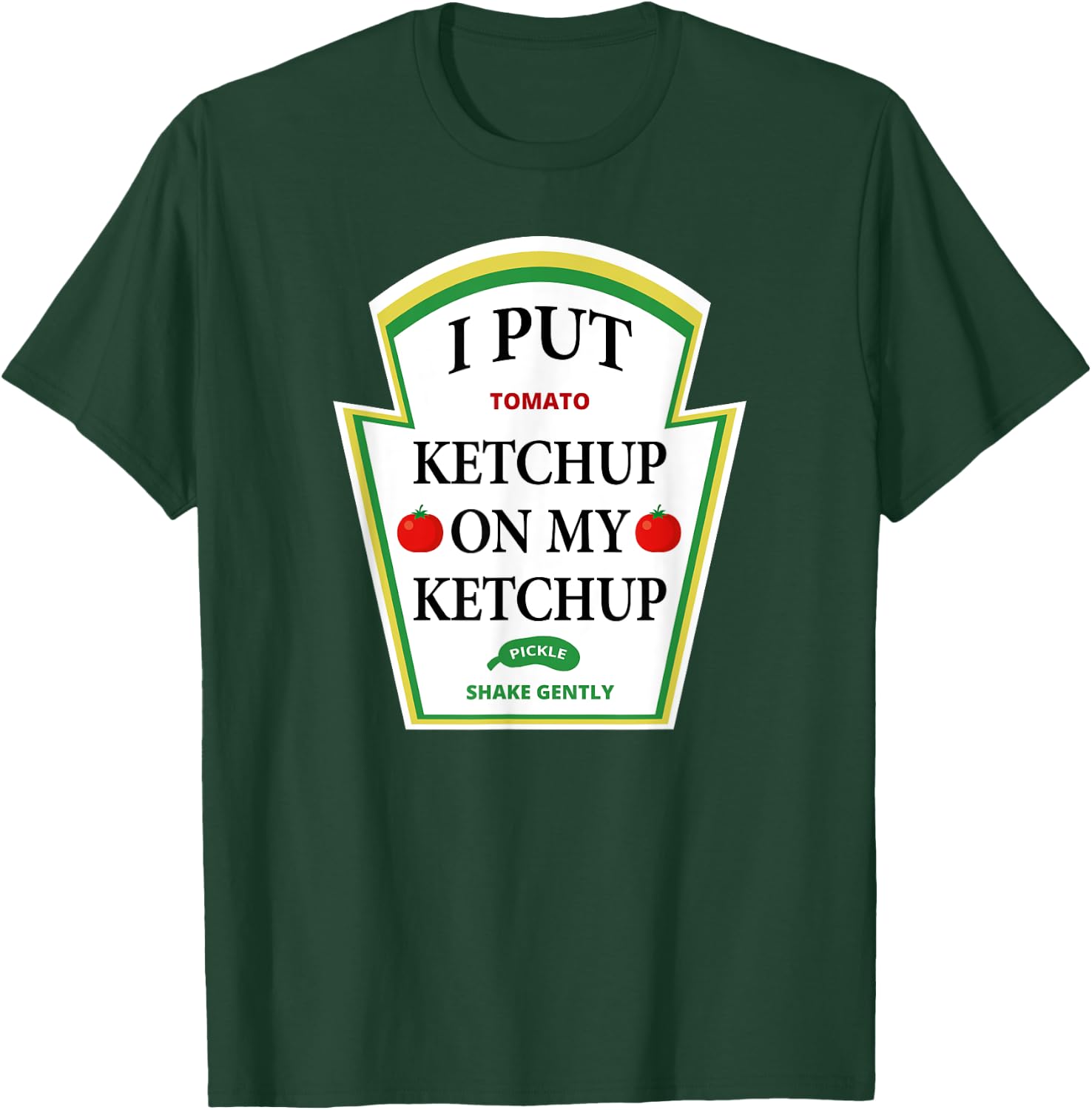 I Put Ketchup on My Ketchup Shirt Funny Tomato Gift T-Shirt - T-Shirt | Forest