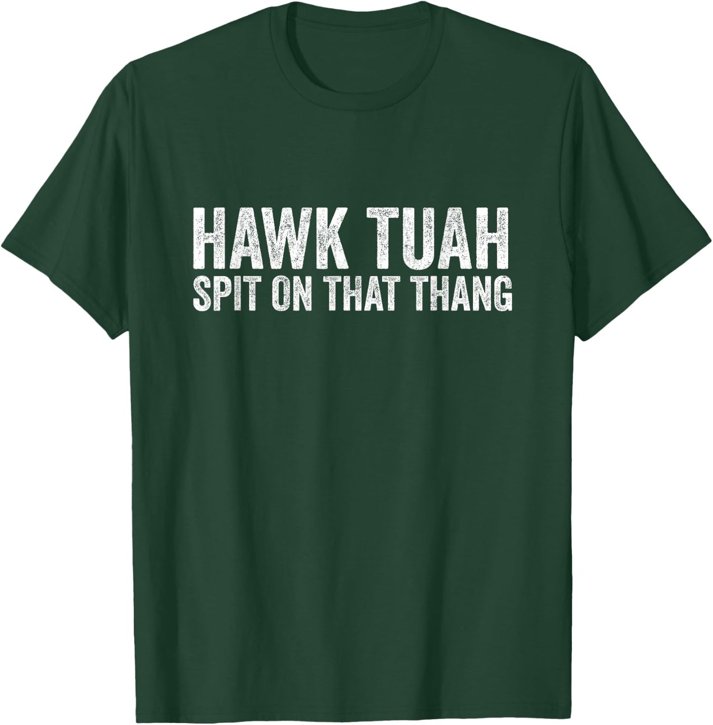 Hawk Tuah, Spit On That Thang - Hawk Tua T-Shirt - T-Shirt | Forest