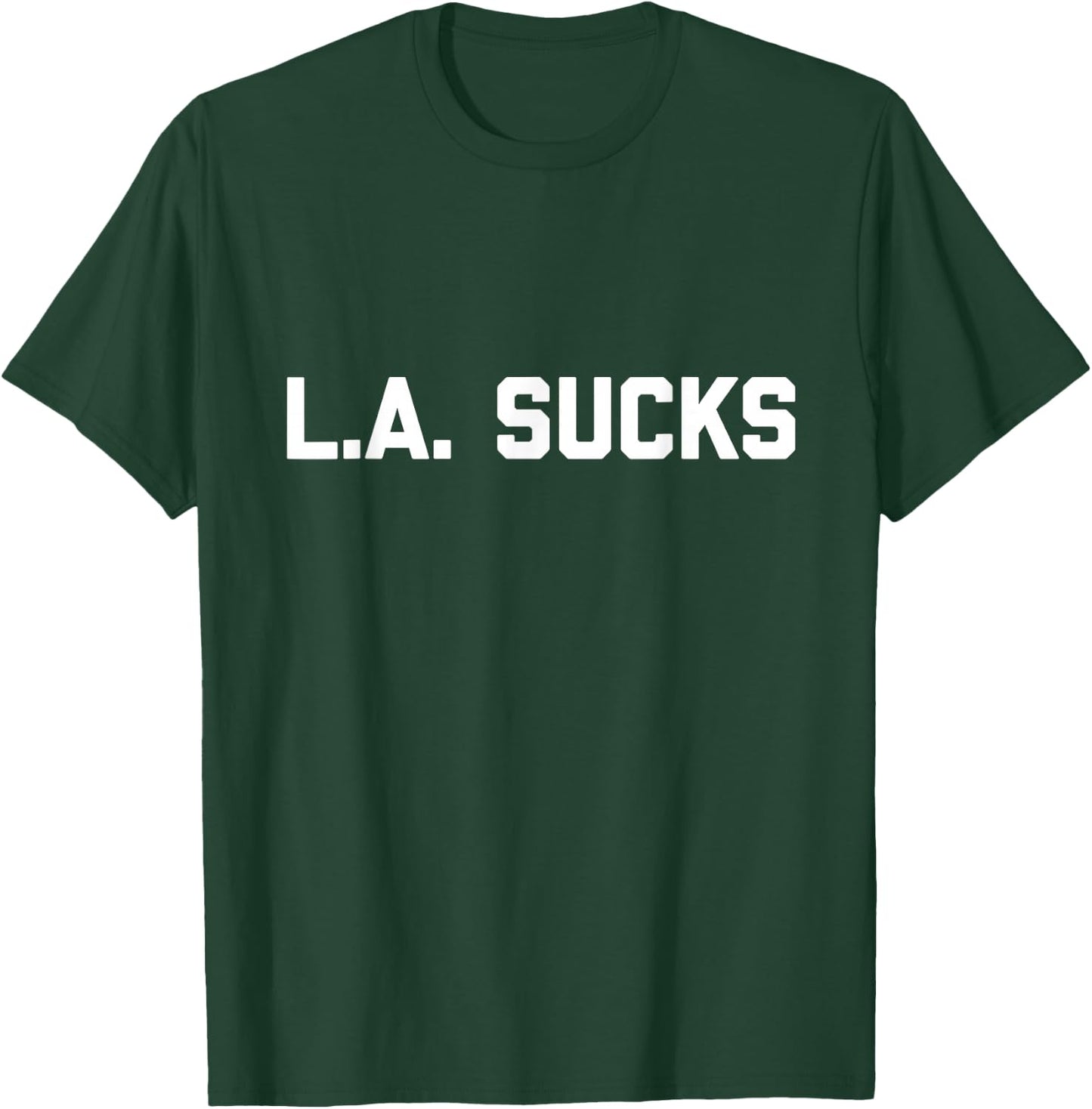L.A. Sucks T-Shirt - T-Shirt | Forest