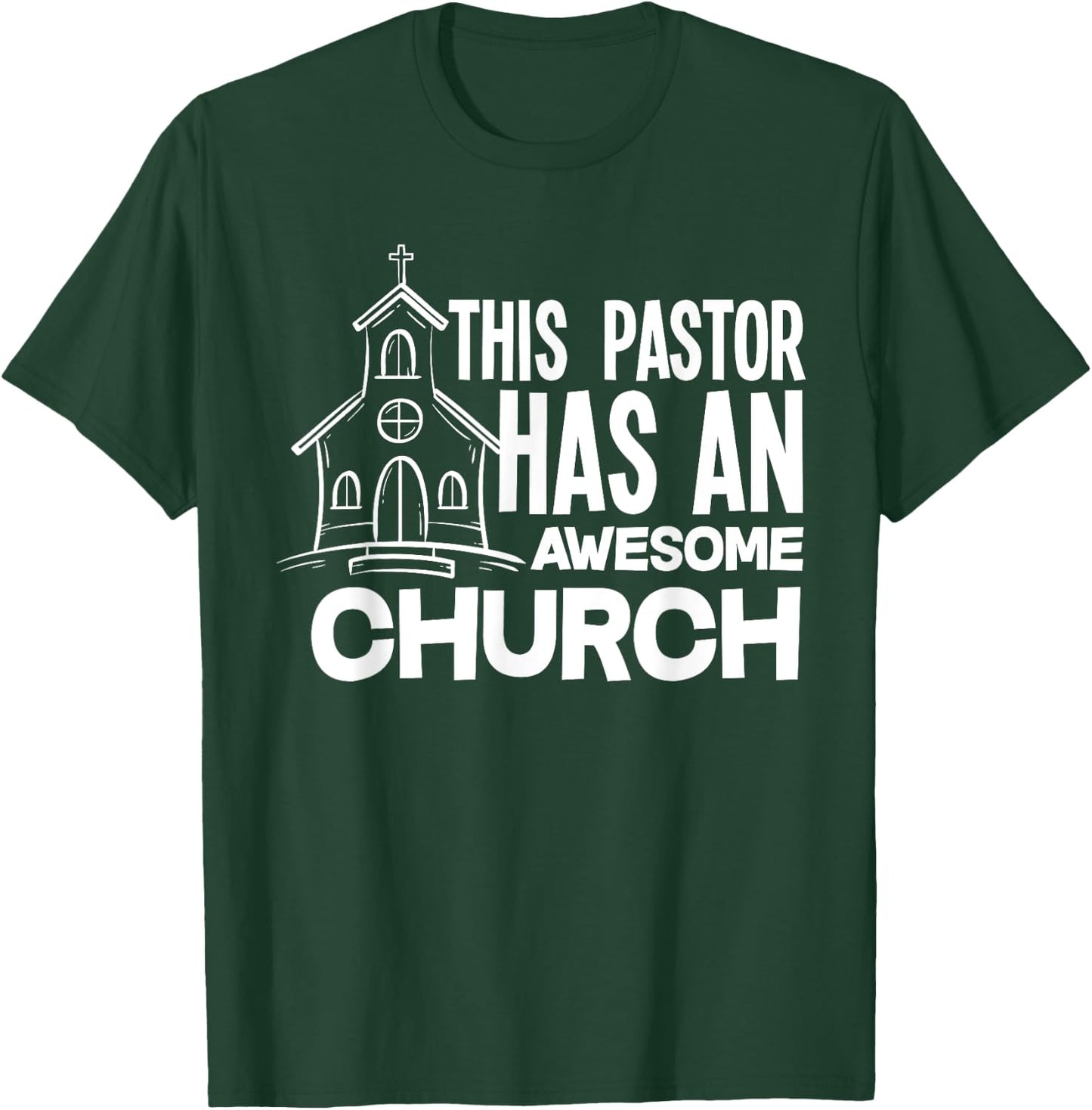 This Pastor Has An Awesome Church - Minister Clergy Pastor T-Shirt - T-Shirt | Forest