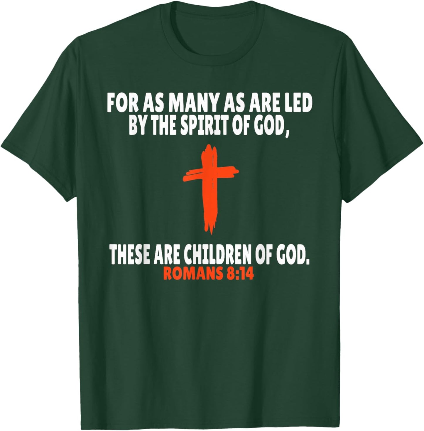 Romans 8:14 Bible Verses Scripture T-Shirt - T-Shirt | Forest