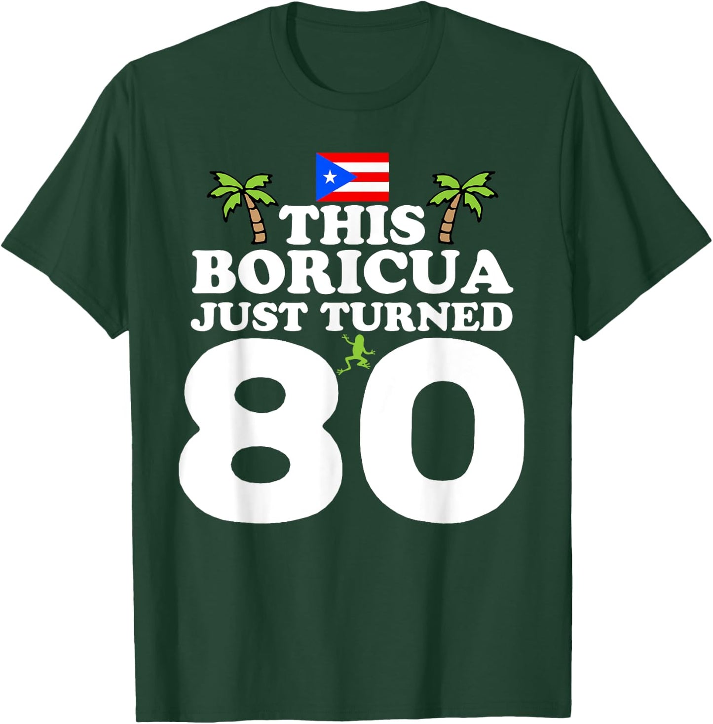 This Boricua Just Turned 80 - Puerto Rican 80th Birthday T-Shirt - T-Shirt | Forest