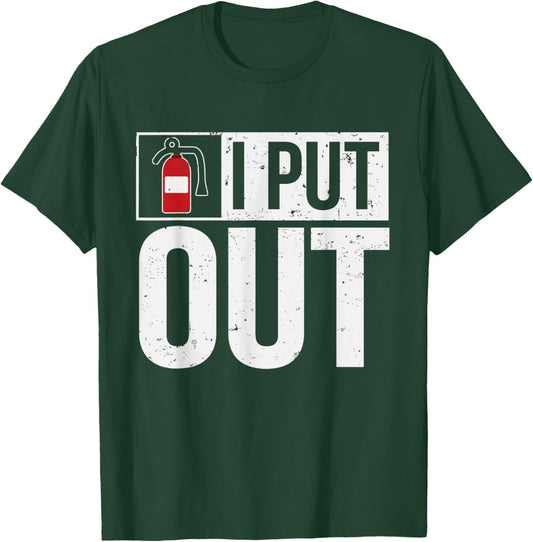 Firehouse Apparel AO Funny Fire Extinguisher I Put Out Firefighter T-Shirt - T-Shirt | Forest