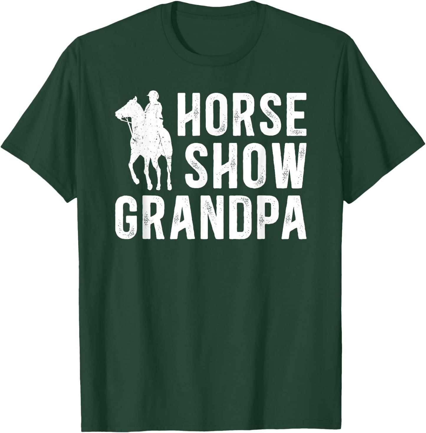 Horse Show Grandpa Equestrian Grandpa Horse Show Grandfather T-Shirt - T-Shirt | Forest