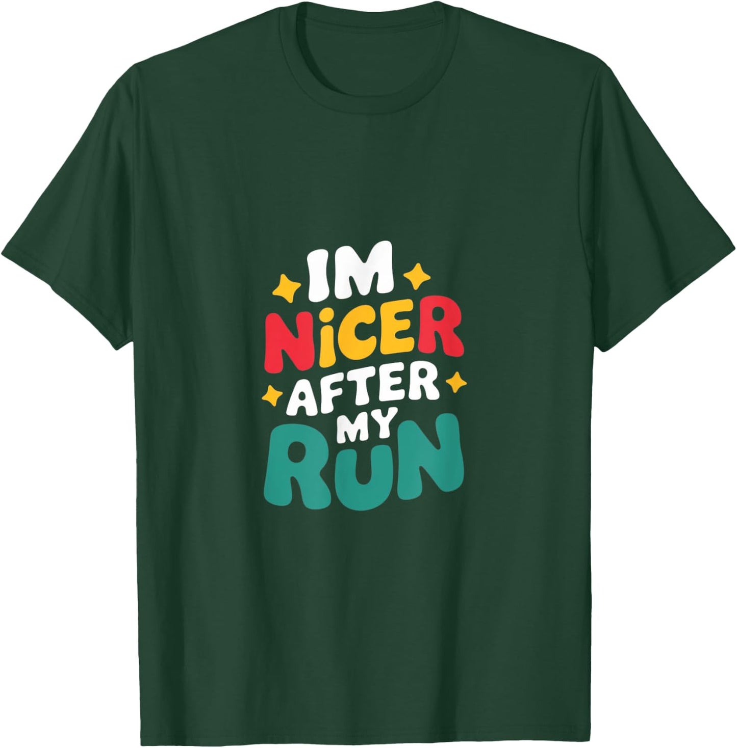 I'm Nicer After My Run Funny Running Saying For Runners T-Shirt - T-Shirt | Forest