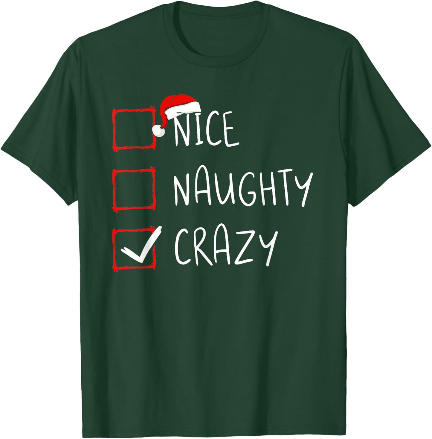 Nice Naughty Crazy Christmas List Xmas Santa Claus T-Shirt - T-Shirt | Forest