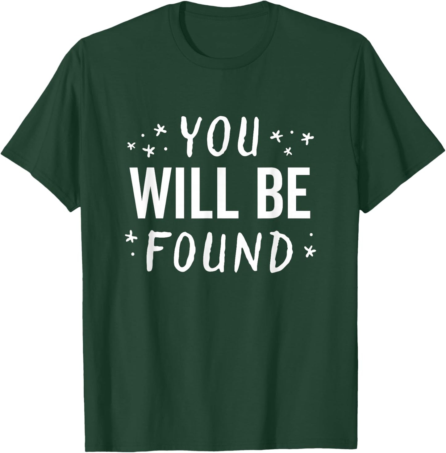 You Will Be Found Handwritten Glow Star Motivation Dark T-Shirt - T-Shirt | Forest