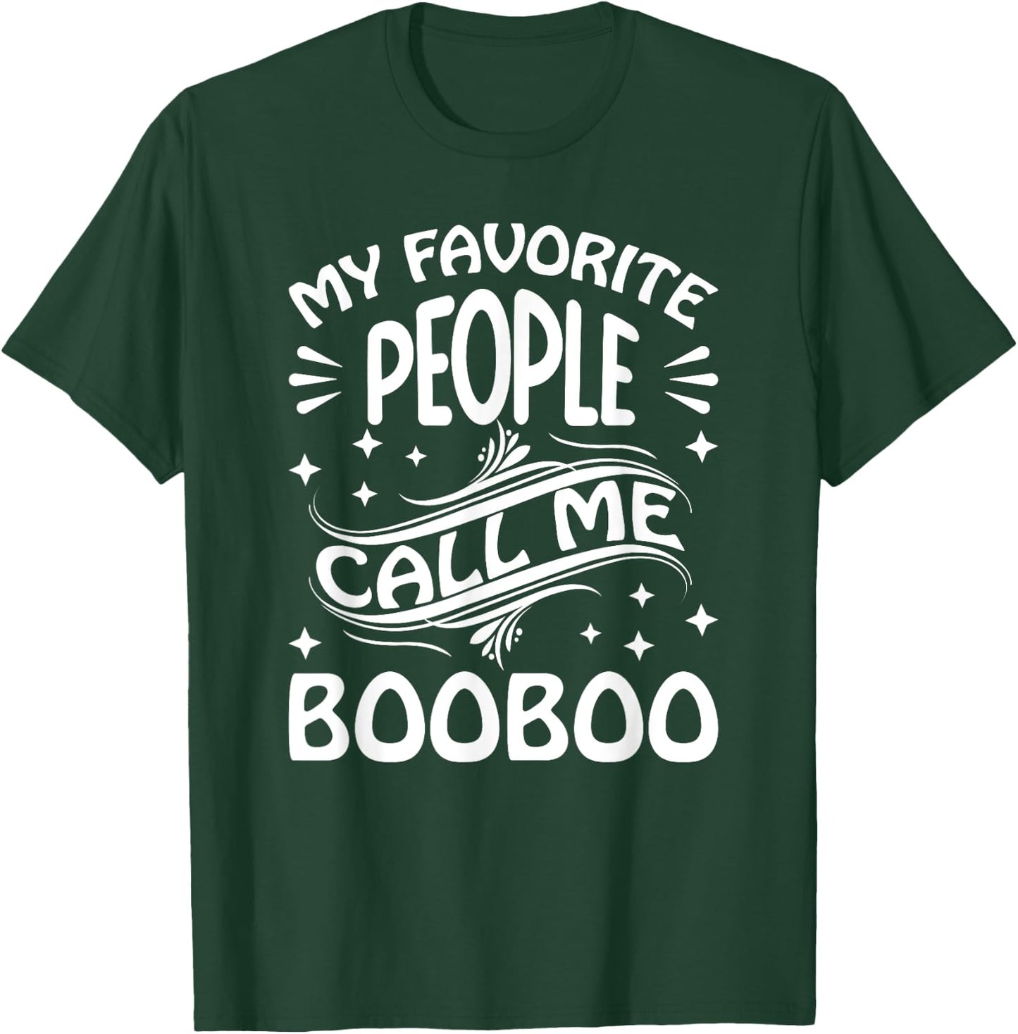 My Favorite People Call Me BooBoo Funny Gifts Fathers Day T-Shirt - T-Shirt | Forest