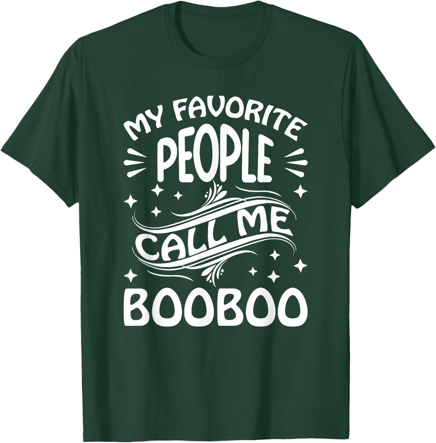 My Favorite People Call Me BooBoo Funny Gifts Fathers Day T-Shirt - T-Shirt | Forest