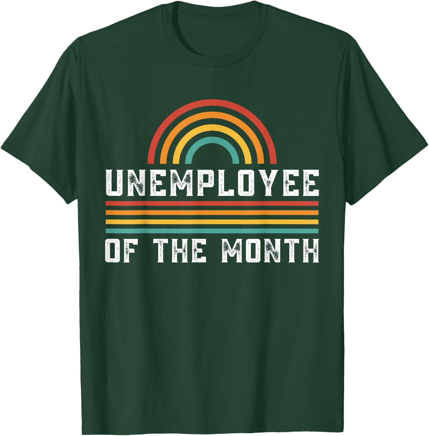 Unemployee Of The Month Funny Unemployed T-Shirt - T-Shirt | Forest