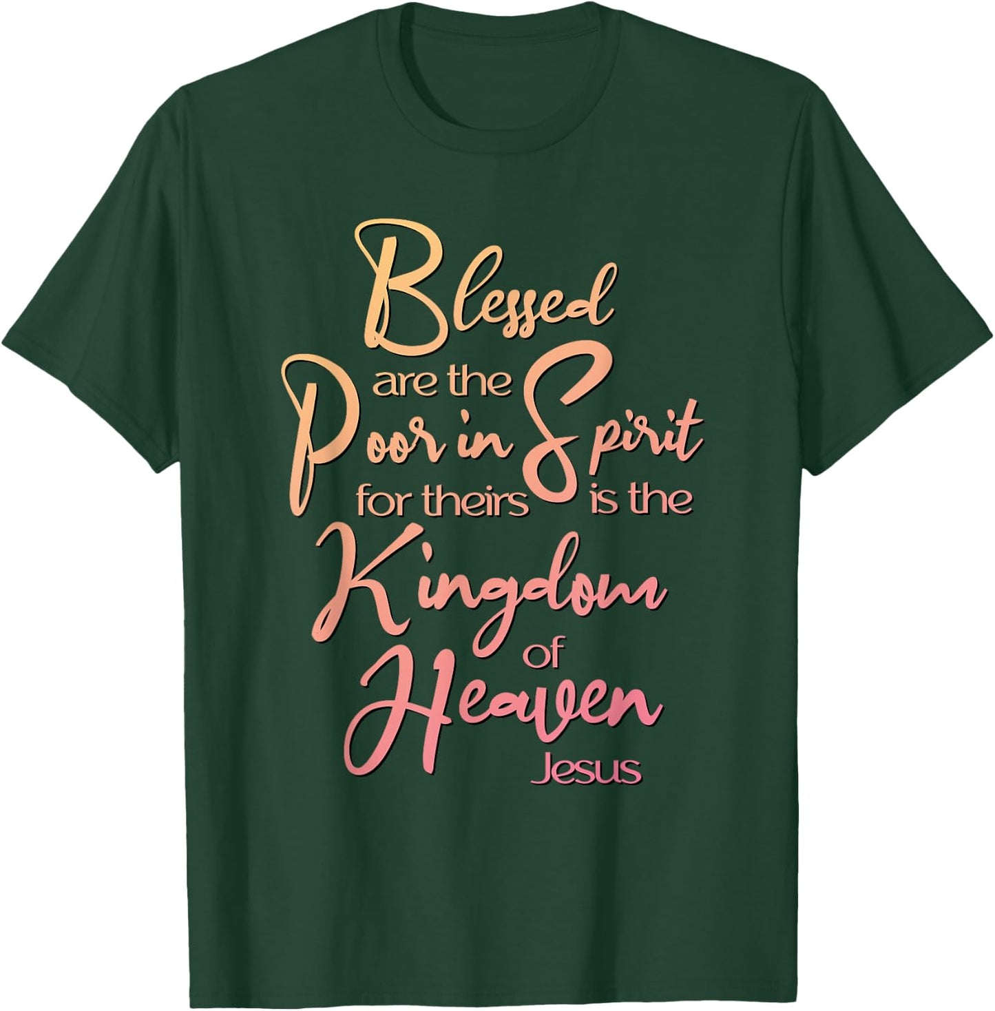 Blessed Are, Beatitude, Sermon on the Mount, Jesus Quote T-Shirt - T-Shirt | Forest