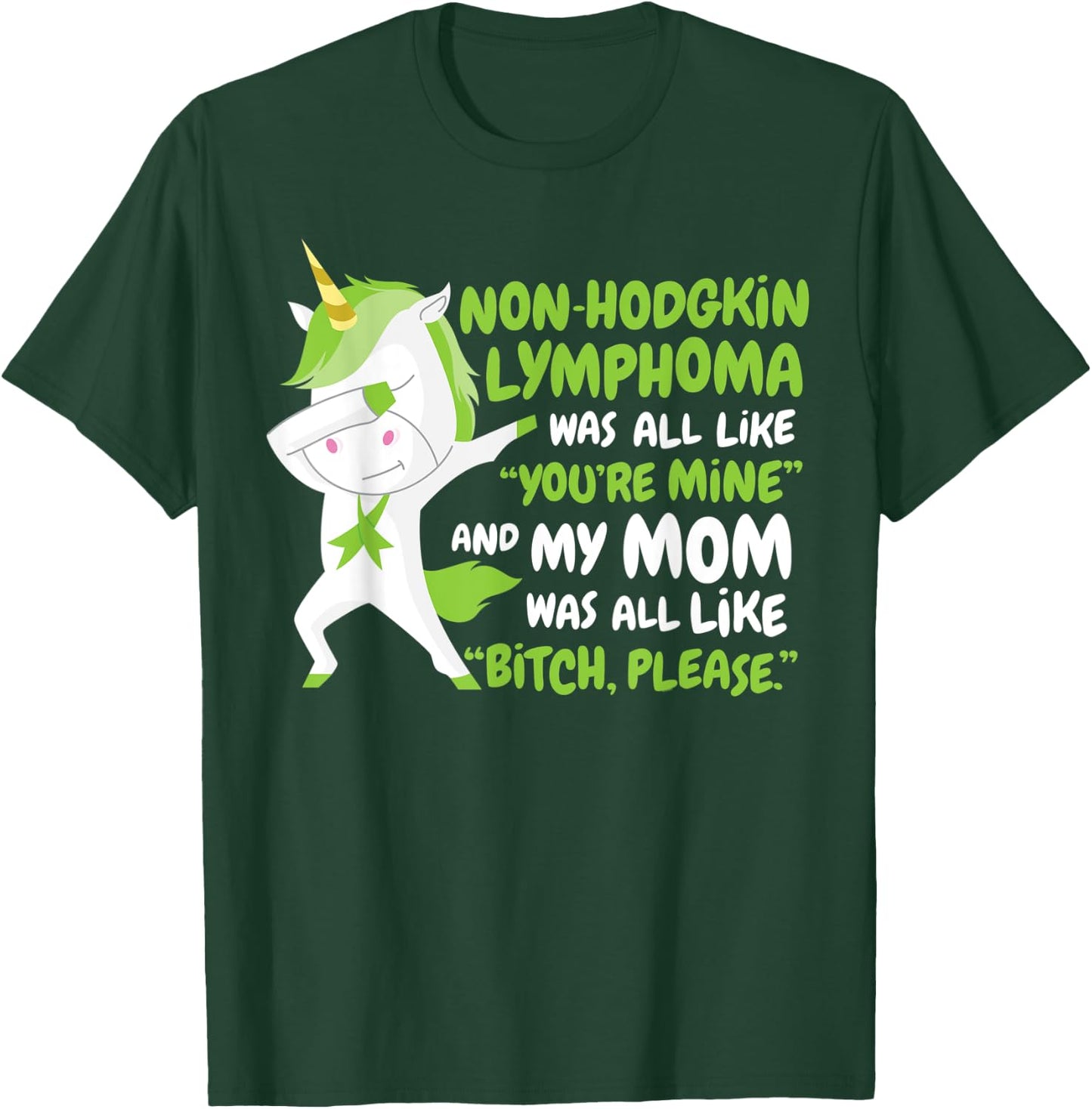 My Mom Non-Hodgkin Lymphoma Survivor Support Unicorn T-Shirt - T-Shirt | Forest