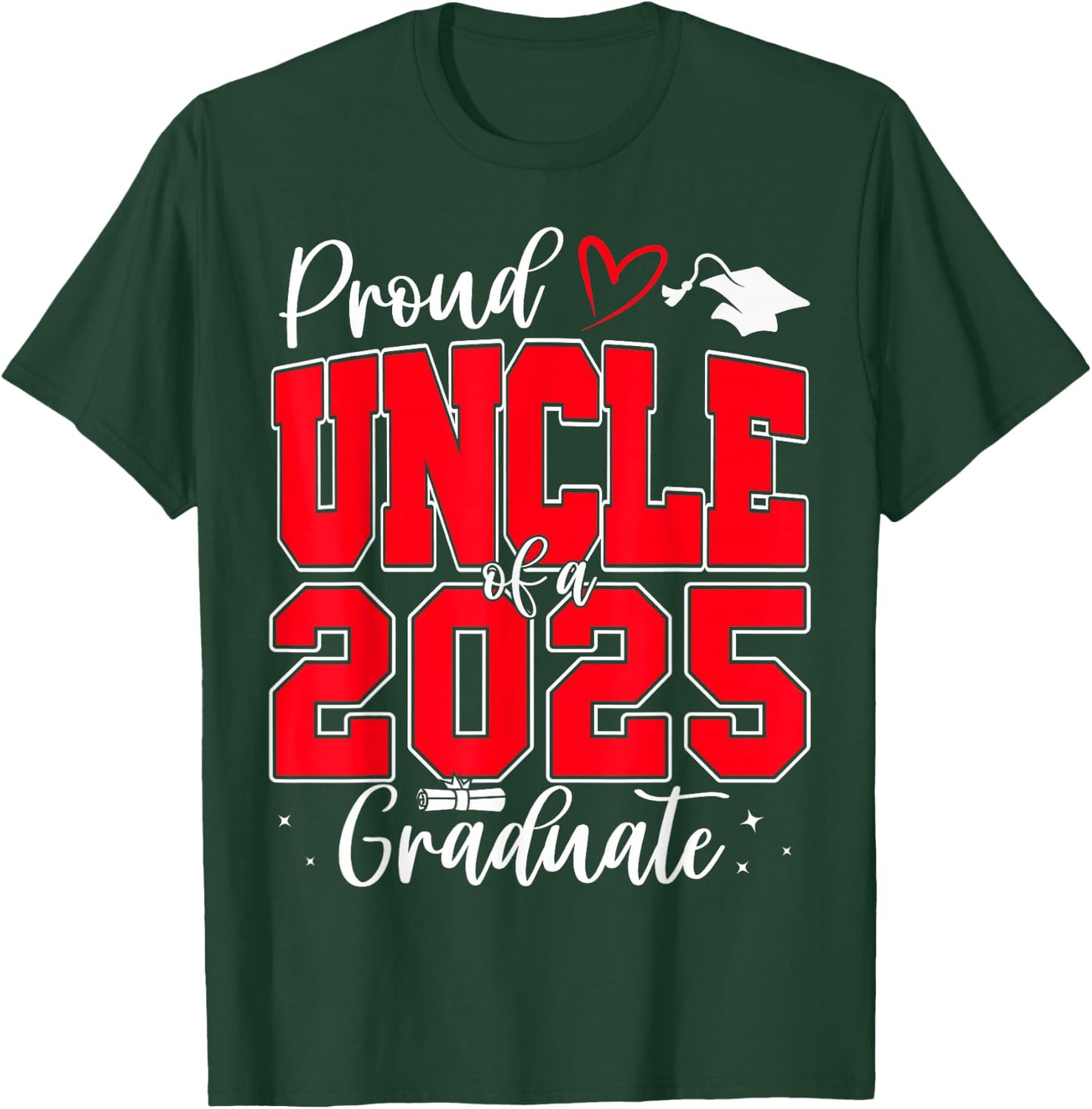 Proud Uncle of a Class of 2025 Graduate Senior Graduation T-Shirt - T-Shirt | Forest