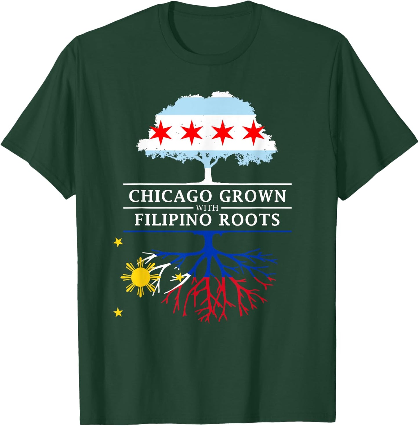Chicago Grown with Filipino Roots - Philippines T-Shirt - T-Shirt | Forest