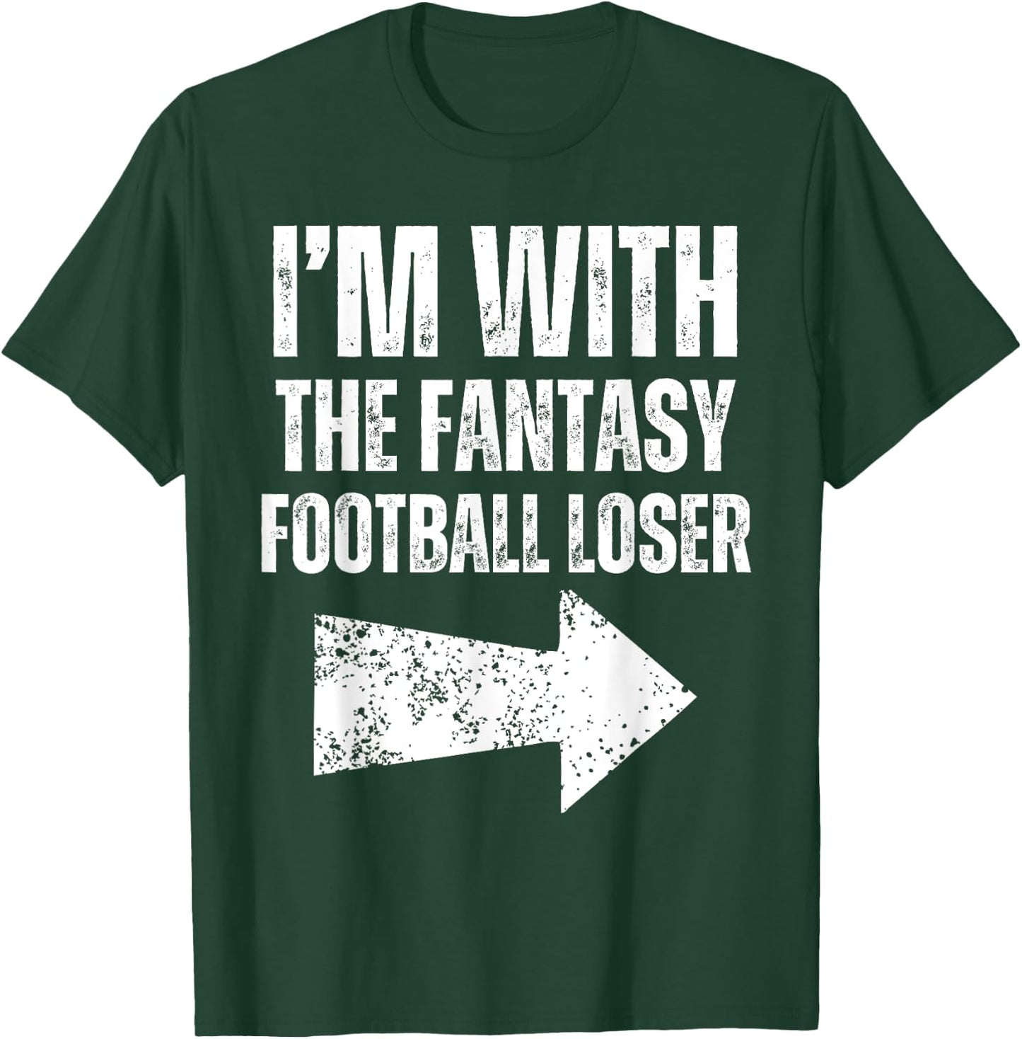 I'm With the Fantasy Football Loser Funny Girlfriend Wife T-Shirt - T-Shirt | Forest