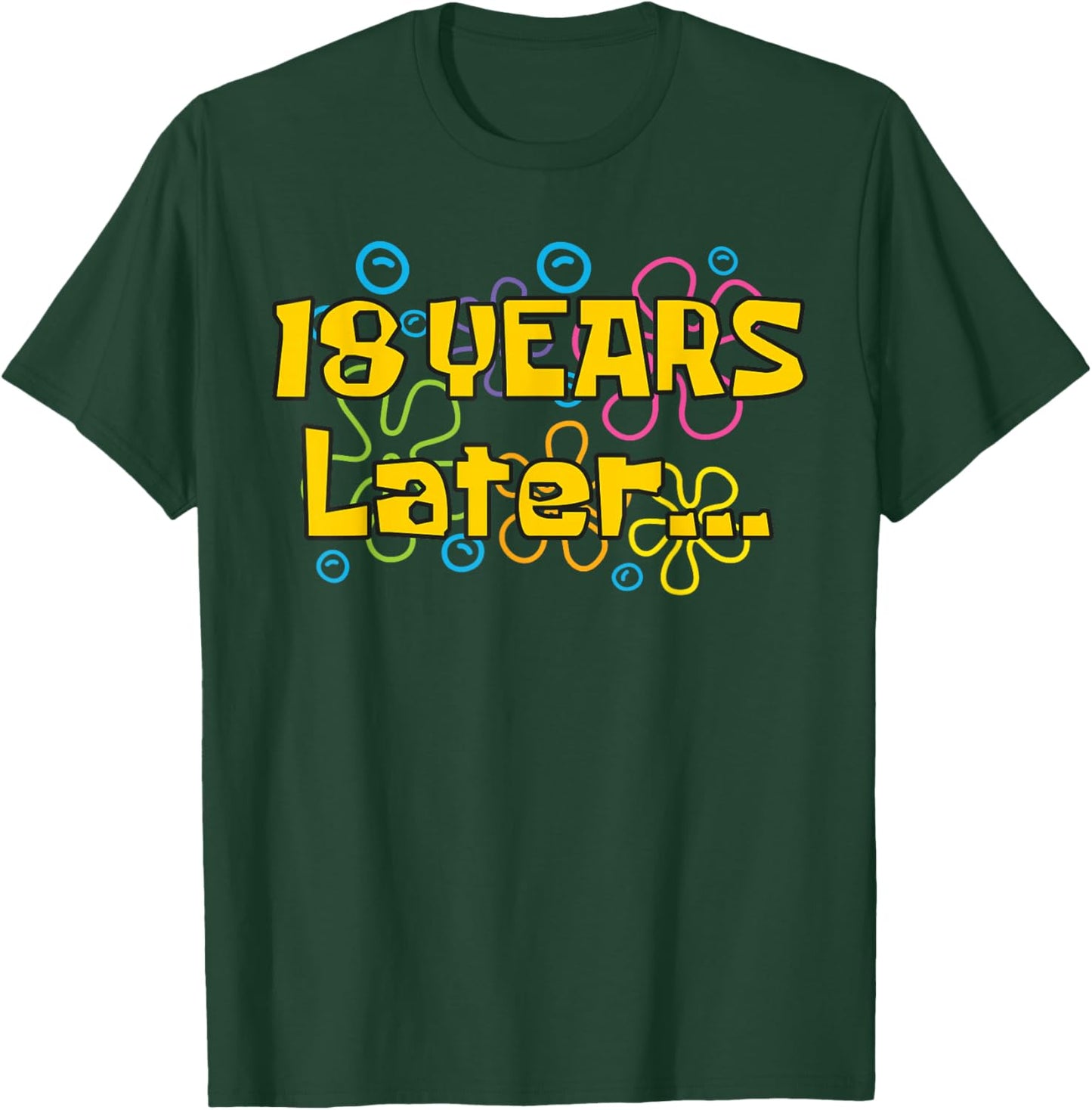 Eighteen 18 Years Later Birthday Party Funny Meme Men Women T-Shirt - T-Shirt | Forest