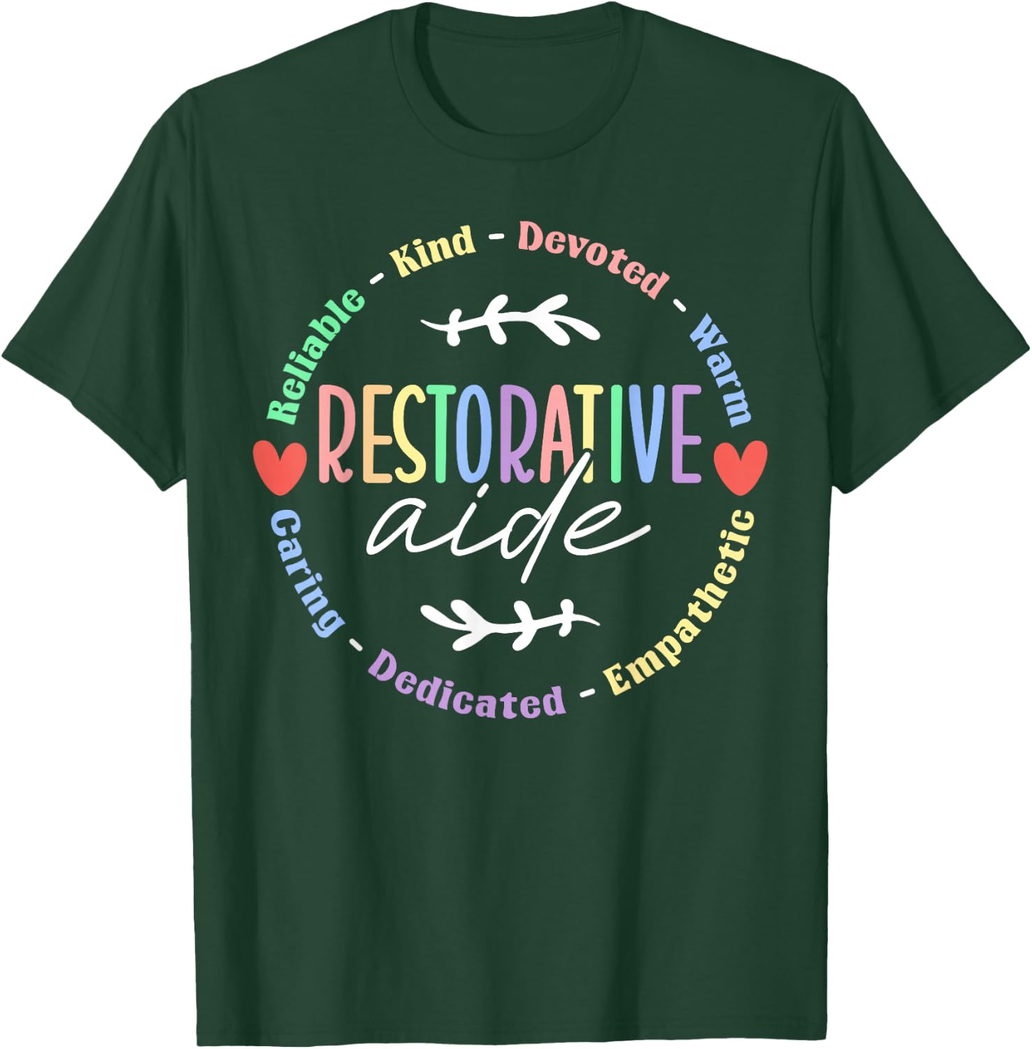 Restorative Aide Appreciation T-Shirt - T-Shirt | Forest
