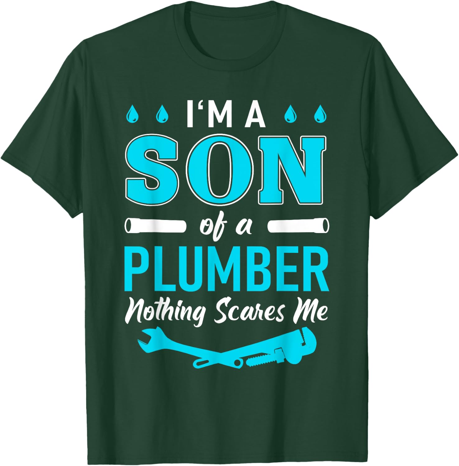 Plumbing Dad I'm A Son Of A Plumber T-Shirt - T-Shirt | Forest