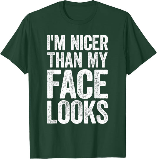 I'm Nicer Than My Face Looks Strongman Gym Workout T-Shirt - T-Shirt | Forest