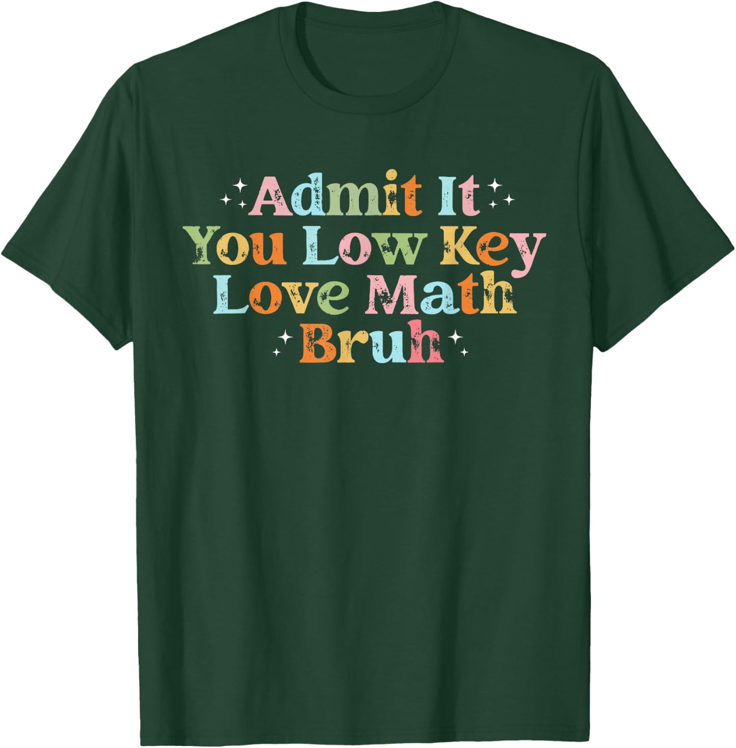 Admit It You Low Key Love Math Bruh retro math teacher T-Shirt - T-Shirt | Forest