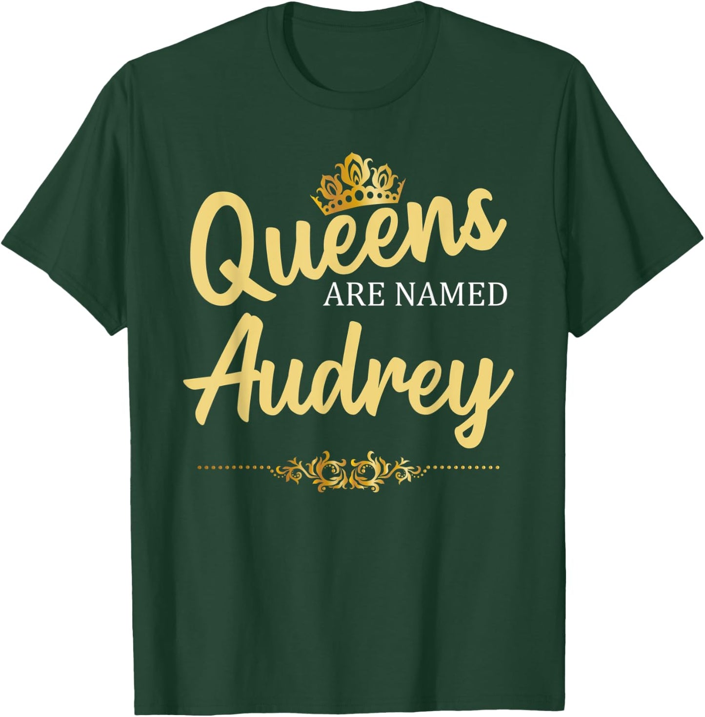 Queens Are Named AUDREY Personalized Funny Birthday Gift T-Shirt - T-Shirt | Forest