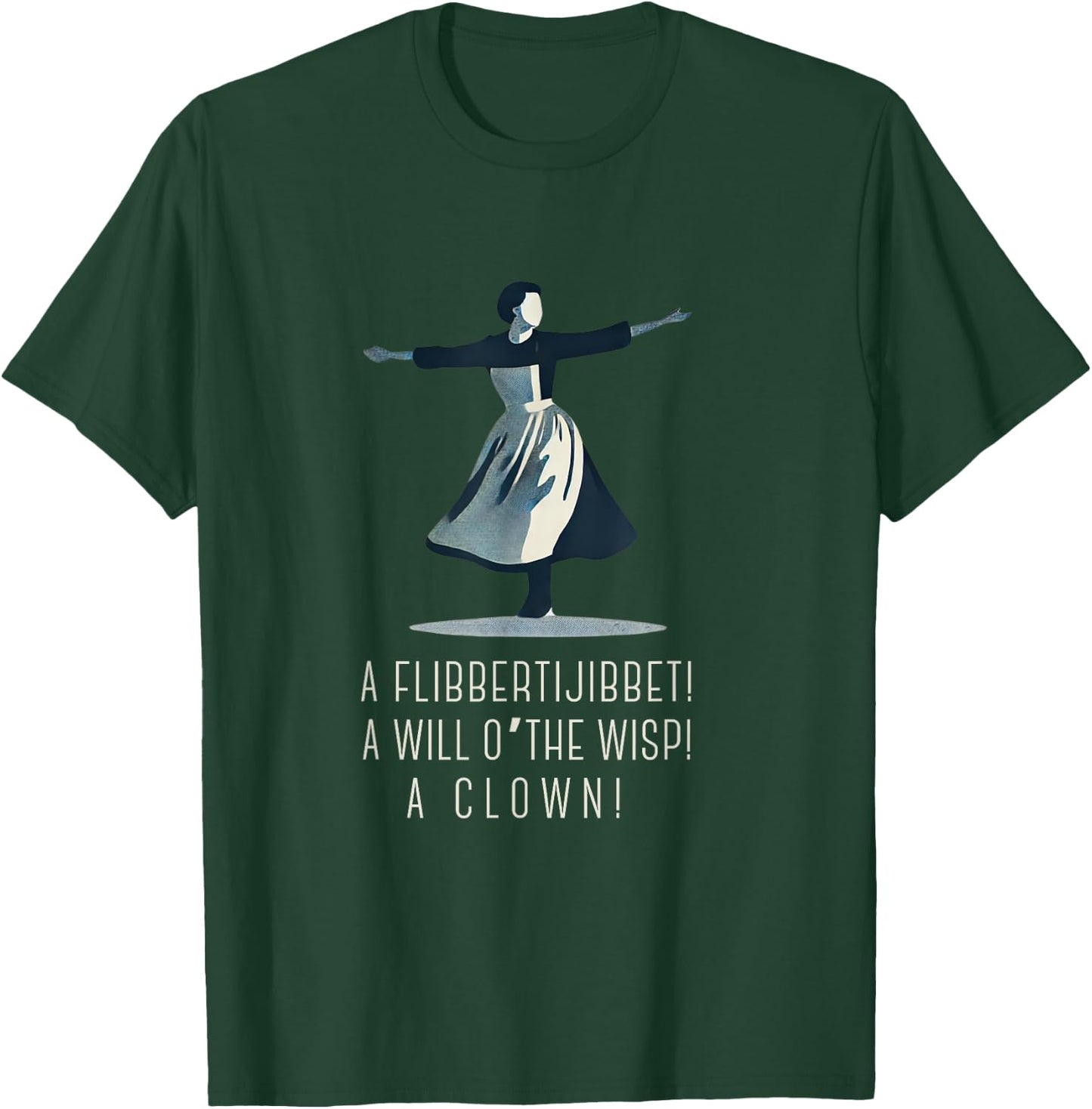 A Flibberigibbert ADHD Heroine Sound Of Music Musical T-Shirt - T-Shirt | Forest