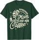 Mom Life Homeschooling Mama Homeschool Mom Just Add Coffee T-Shirt - T-Shirt | Forest