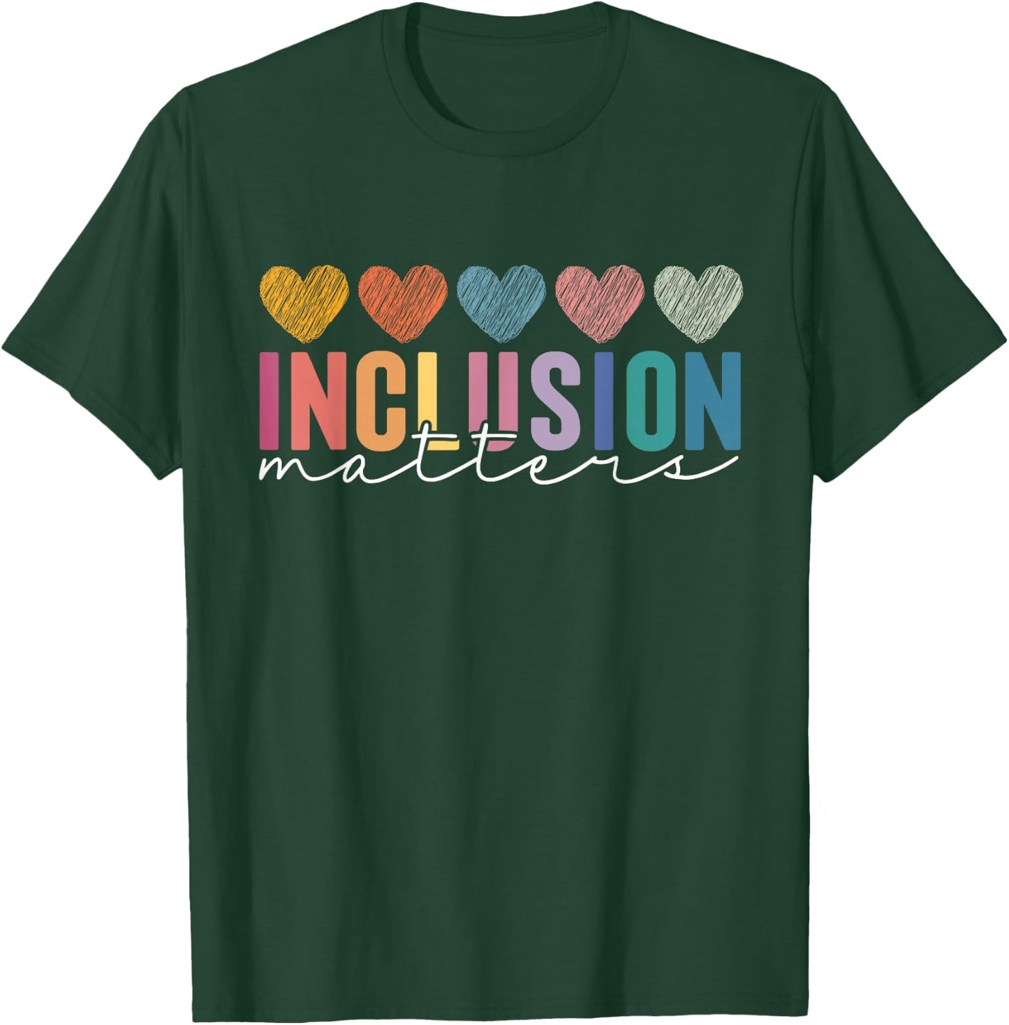 Special Education Teacher Inclusion Matters ADHD Autism T-Shirt - T-Shirt | Forest