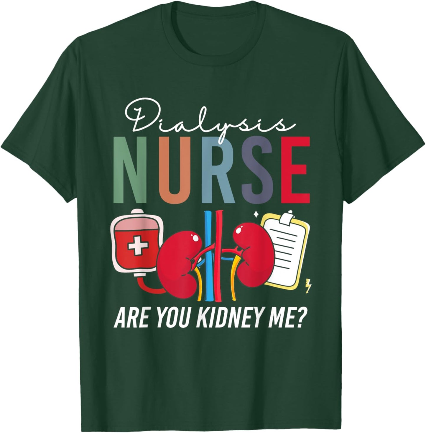 Funny Dialysis Nurse Vintage Are You Kidney Me T-Shirt - T-Shirt | Forest
