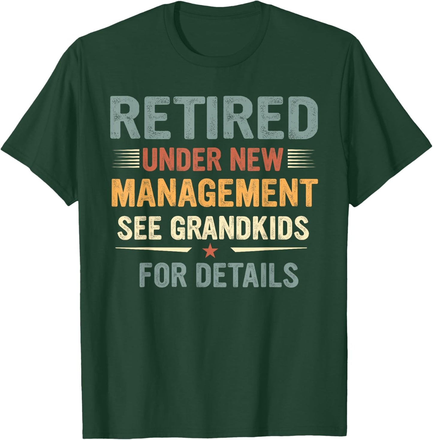 Fathers Day Retired Grandpa Retirement Under New Management T-Shirt - T-Shirt | Forest