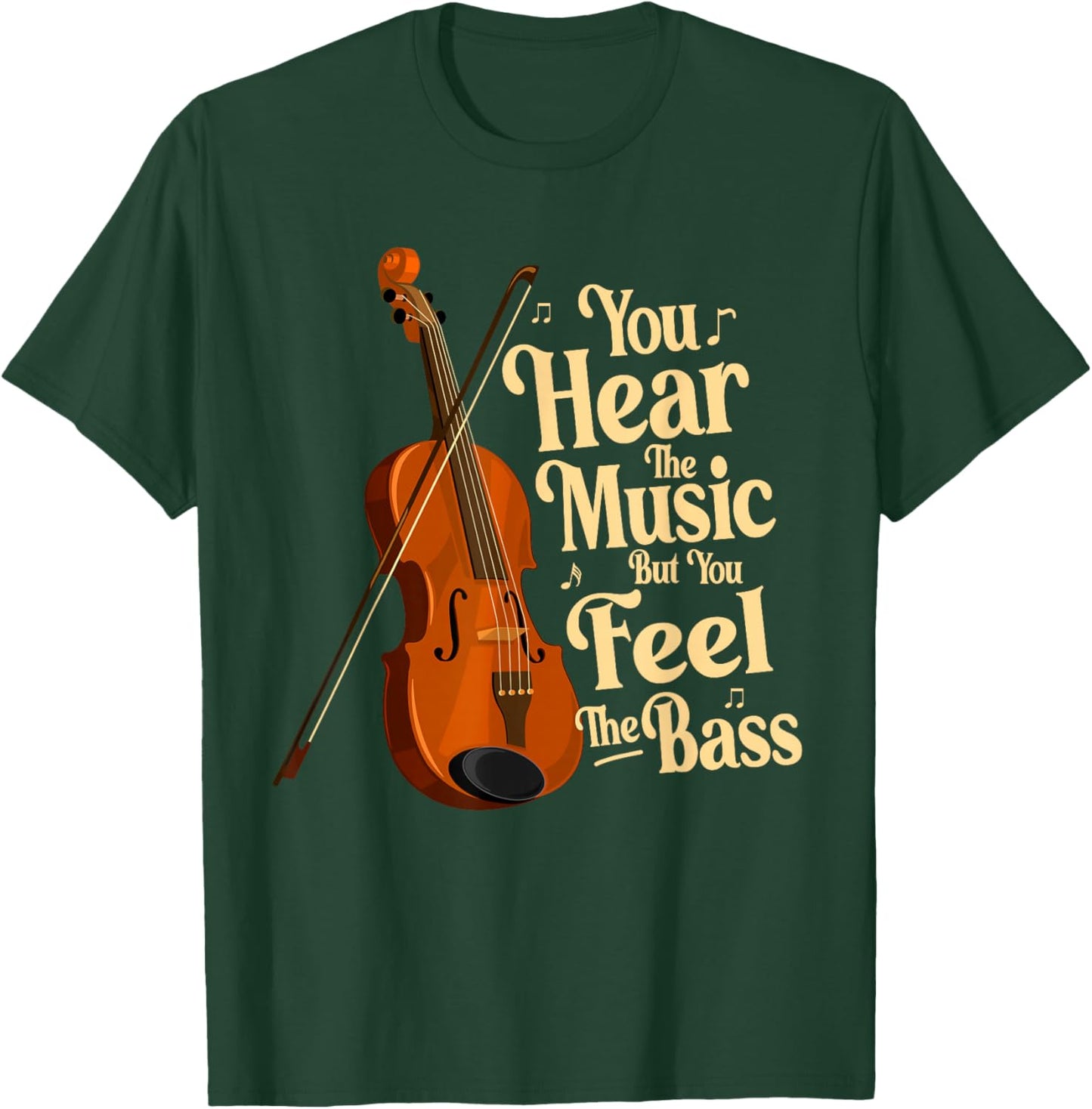 Upright Bass, You Hear The Music, Double Bass Fiddle Funny T-Shirt - T-Shirt | Forest