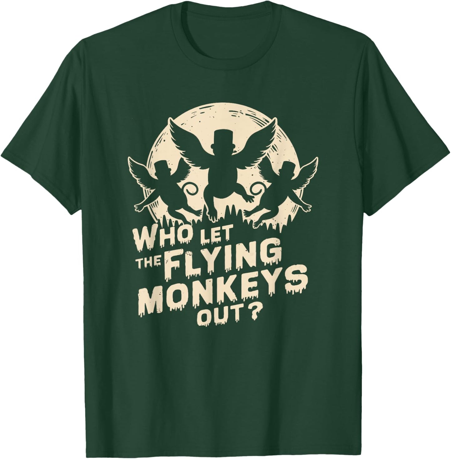 Who Let The Flying Monkeys Out, Halloween T-Shirt - T-Shirt | Forest