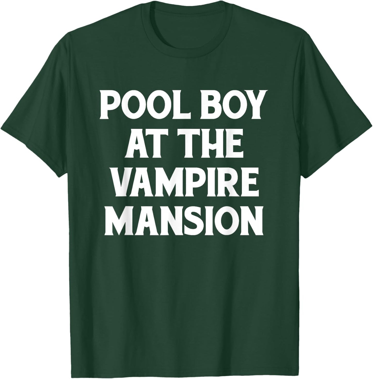 Pool Boy At The Vampire Mansion Funny Emo Punk Gothic Goth T-Shirt - T-Shirt | Forest