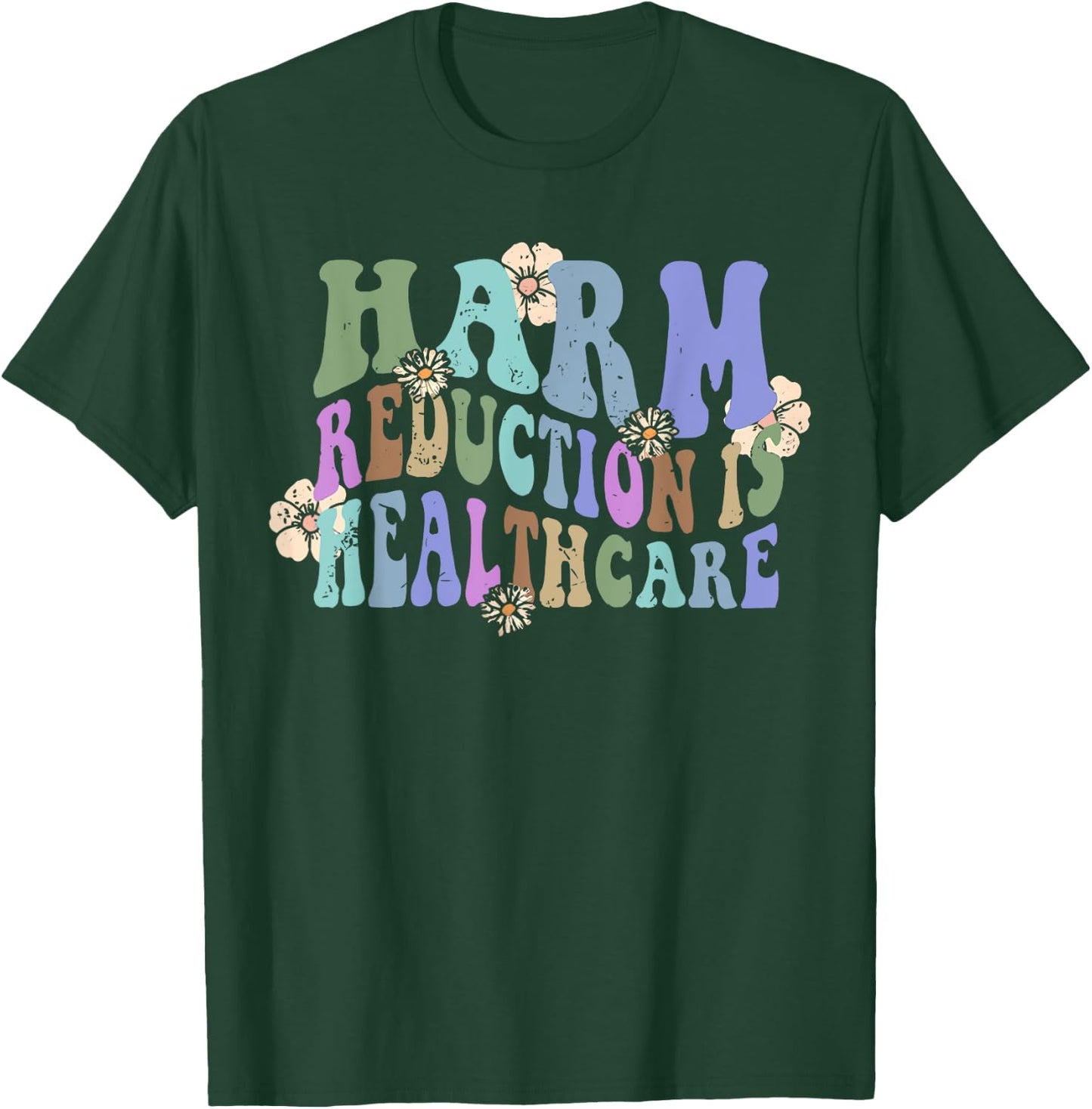 Retro Flower Harm Reduction Healthcare Overdose Awareness T-Shirt - T-Shirt | Forest