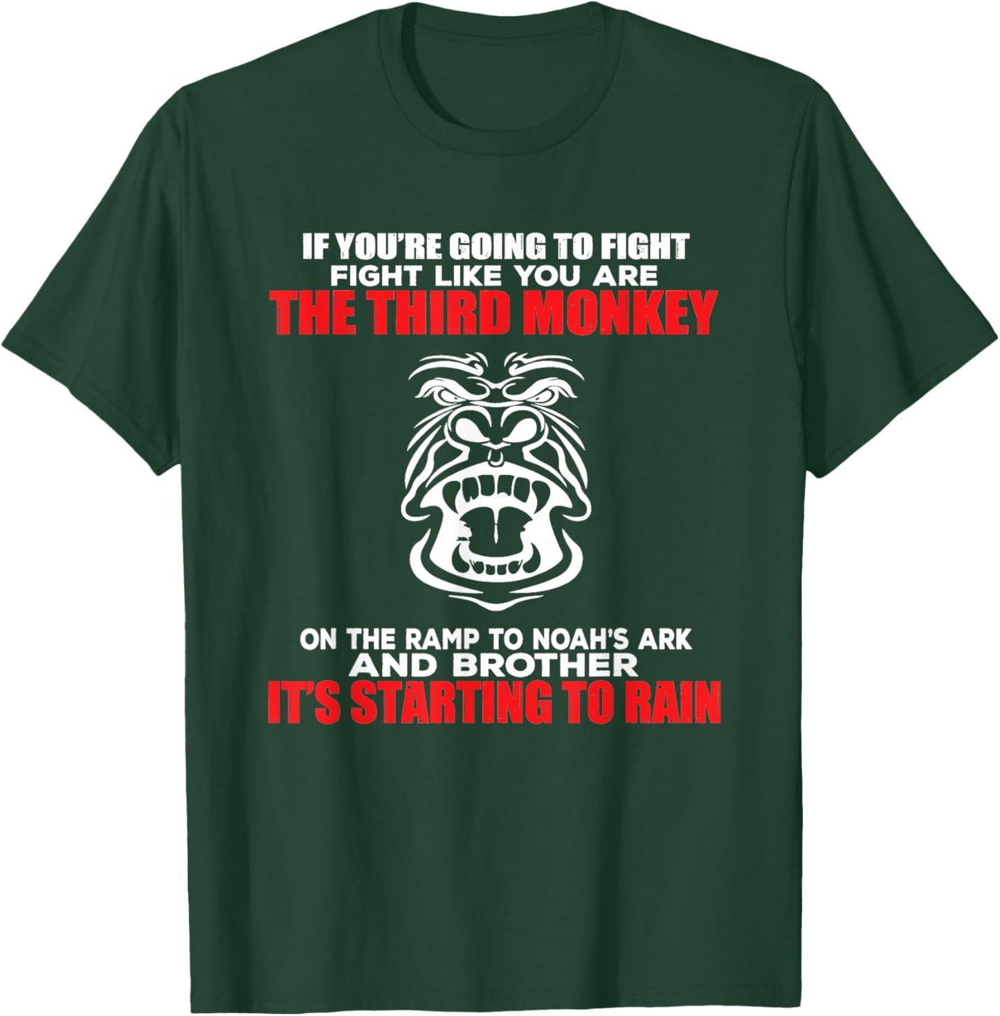 Fight Like The Third Monkey On Noah's Ark - Funny Monkey T-Shirt - T-Shirt | Forest