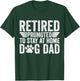 Retired Promoted To Stay At Home Dog Dad Funny Retirement T-Shirt - T-Shirt | Forest
