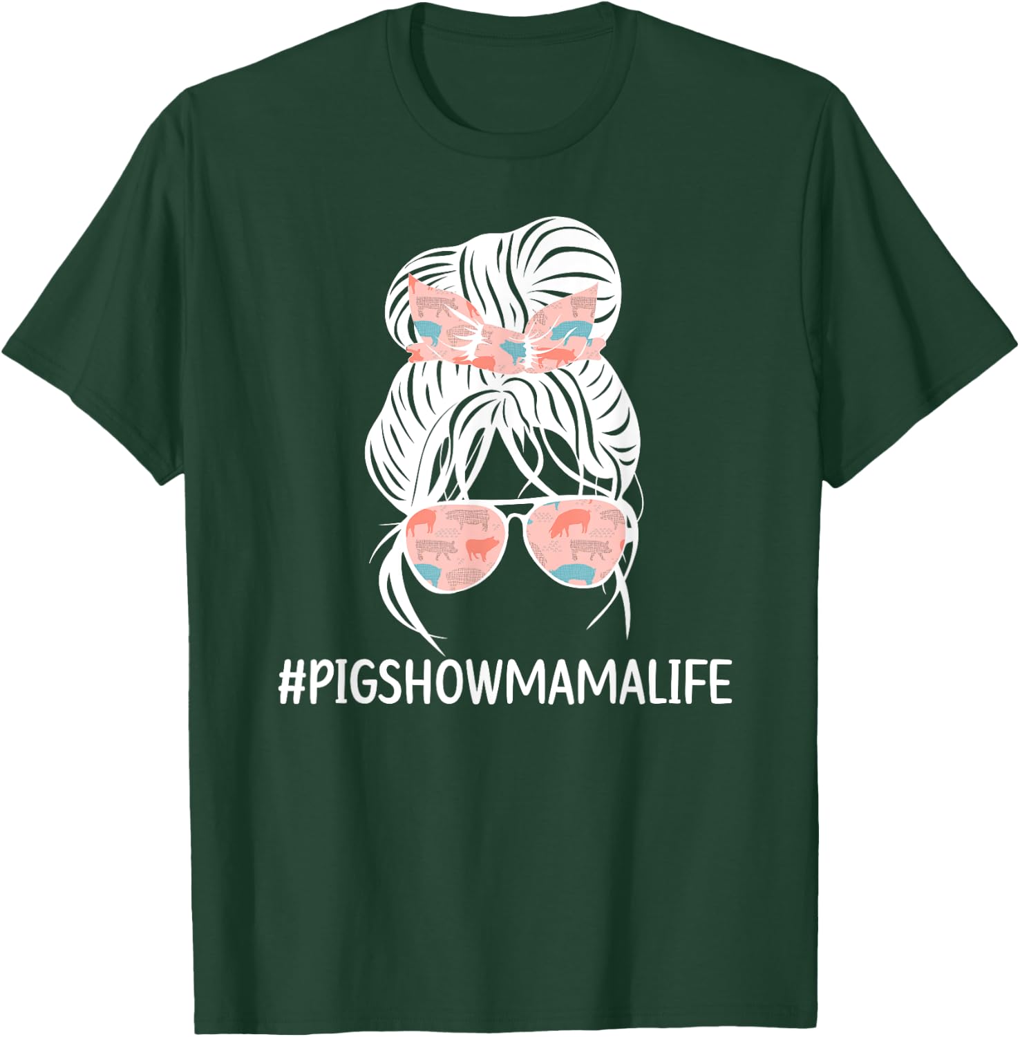 Pig Show Mama Life Pig Show Mom Pig Show Mother Messy Bun T-Shirt - T-Shirt | Forest