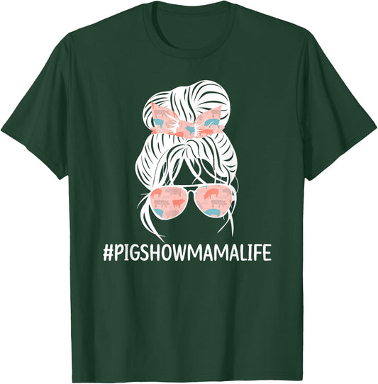 Pig Show Mama Life Pig Show Mom Pig Show Mother Messy Bun T-Shirt - T-Shirt | Forest